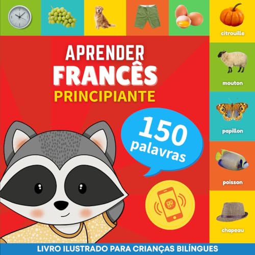 Aprender francês - 150 palavras com pronúncias - Principiante: Livro ilustrado para crianças bilíngues von YukiBooks