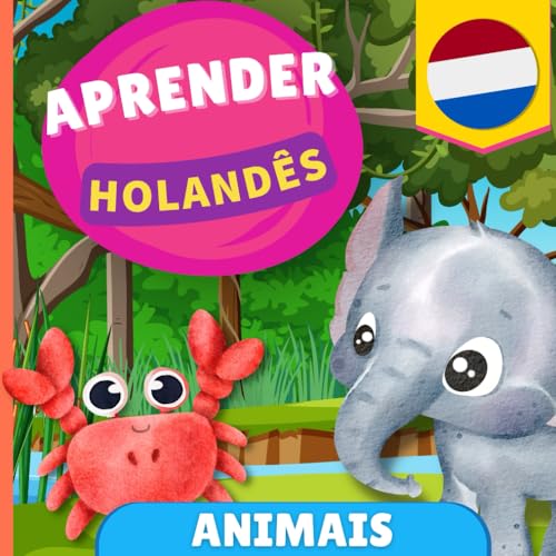 Aprender holandês - Animais: Livro ilustrado para crianças bilíngues - Português / Holandês - com pronúncias von YukiBooks