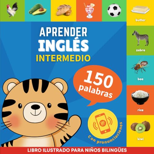 Aprender inglés - 150 palabras con pronunciación - Intermedio: Libro ilustrado para niños bilingües von YukiBooks