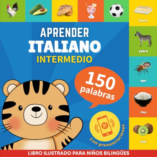 Aprender italiano - 150 palabras con pronunciación - Intermedio: Libro ilustrado para niños bilingües von YukiBooks