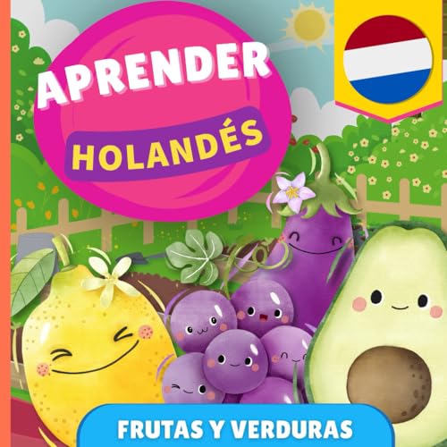 Aprender neerlandés - Frutas y verduras: Libro ilustrado para niños bilingües - Español / Holandés - con pronunciaciones von YukiBooks
