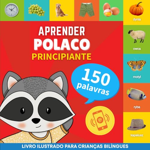 Aprender polonês - 150 palavras com pronúncias - Principiante: Livro ilustrado para crianças bilíngues