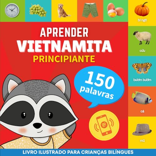 Aprender vietnamita - 150 palavras com pronúncias - Principiante: Livro ilustrado para crianças bilíngues von YukiBooks