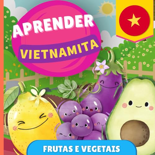 Aprender vietnamita - Frutas e vegetais: Livro ilustrado para crianças bilíngues - Português / Vietnamita - com pronúncias von YukiBooks