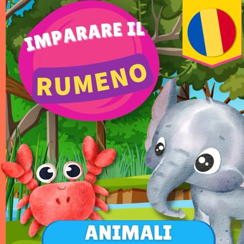 Imparare il rumeno - Animali: Libro illustrato per bambini bilingue - Italiano / Rumeno - con pronunce von YukiBooks