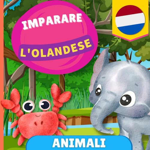 Imparare l'olandese - Animali: Libro illustrato per bambini bilingue - Italiano / Olandese - con pronunce