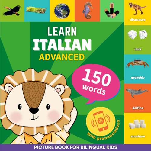 Learn italian - 150 words with pronunciations - Advanced: Picture book for bilingual kids von YukiBooks