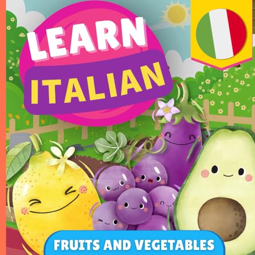 Learn italian - Fruits and vegetables: Picture book for bilingual kids - English / Italian - with pronunciations von YukiBooks
