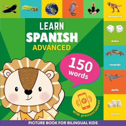 Learn spanish - 150 words with pronunciations - Advanced: Picture book for bilingual kids von YukiBooks