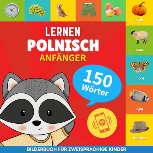 Polnisch lernen - 150 Wörter mit Aussprache - Anfänger: Bilderbuch für zweisprachige Kinder