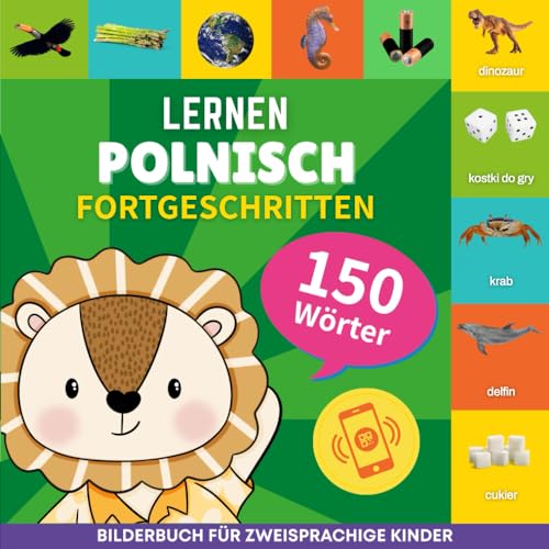 Polnisch lernen - 150 Wörter mit Aussprache - Fortgeschritten: Bilderbuch für zweisprachige Kinder