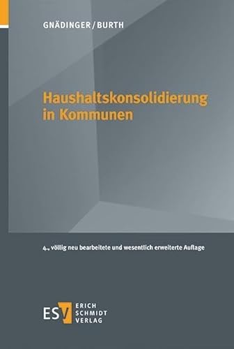 Haushaltskonsolidierung in Kommunen Haushaltskonsolidierung in Kommunen von Schmidt, Erich Verlag