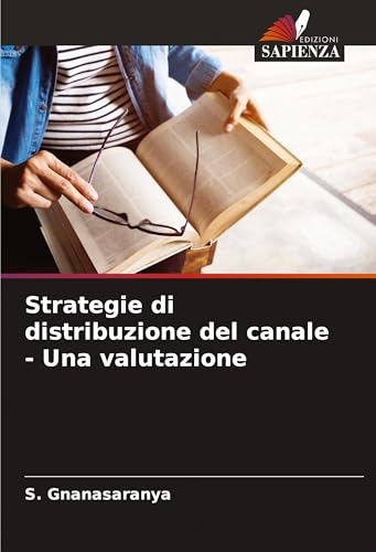 Strategie di distribuzione del canale - Una valutazione von Edizioni Sapienza