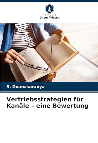 Vertriebsstrategien für Kanäle ¿ eine Bewertung: DE von Verlag Unser Wissen