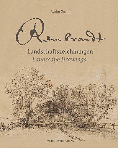 Rembrandt: Landschaftszeichnungen / Landscape Drawings (Studien zur internationalen Architektur- und Kunstgeschichte) von Imhof Verlag