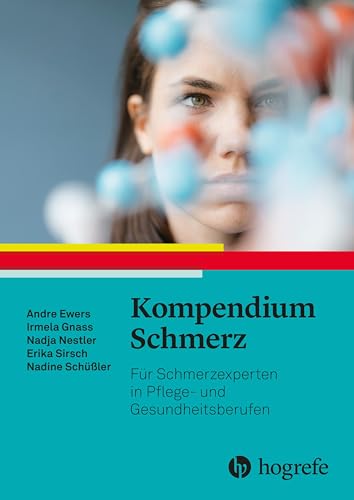 Kompendium Schmerz: Für Schmerzexperten in Pflege- und Gesundheitsberufen von HOGREFE (VORM. VERLAG HANS HUBER )