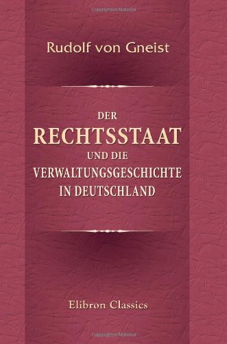 Der Rechtsstaat und die Verwaltungsgeschichte in Deutschland von Adamant Media Corporation