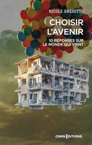 Choisir l'avenir - 10 réponses sur le monde qui vient: 10 questions sur le monde qui vient