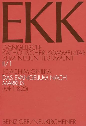 Das Evangelium nach Markus, EKK II/1: (Mk 1-8,26) (Evangelisch-Katholischer Kommentar zum Neuen Testament)