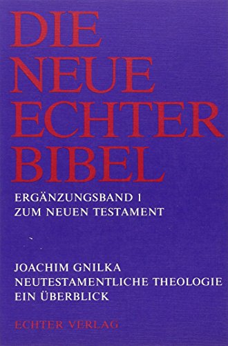 Die Neue Echter-Bibel. Kommentar: Neutestamentliche Theologie. Ein Überblick: Erg.-Bd. 1