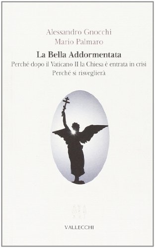La bella addormentata. Perché dopo il Vaticano II la Chiesa è entrata in crisi. Perché si risveglierà