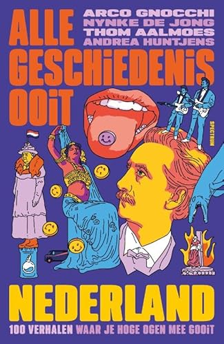 Alle Geschiedenis Ooit - Nederland: 100 verhalen waar je hoge ogen mee gooit von Spectrum