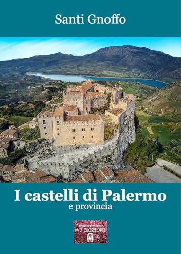 I castelli di Palermo e provincia (Clepsamia) von VJ Edizioni
