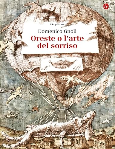 Oreste o l'arte del sorriso. Ediz. illustrata (La cultura) von Il Saggiatore