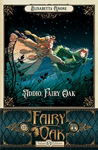 Addio, Fairy Oak. Fairy Oak (Vol. 7) von Salani