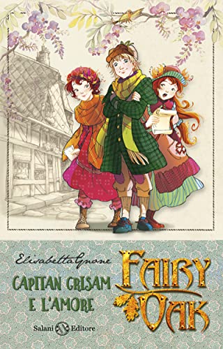 Capitan Grisam e l'amore. Fairy Oak. Nuova ediz. (Vol. 4) von Salani