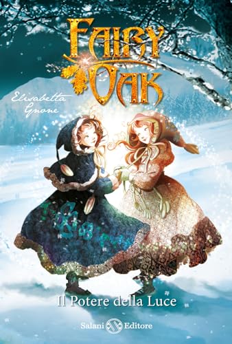 Il potere della luce. Fairy Oak (Vol. 3) von Salani