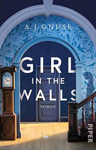 Girl in the Walls: Roman | Jetzt im Taschenbuch von Piper Taschenbuch