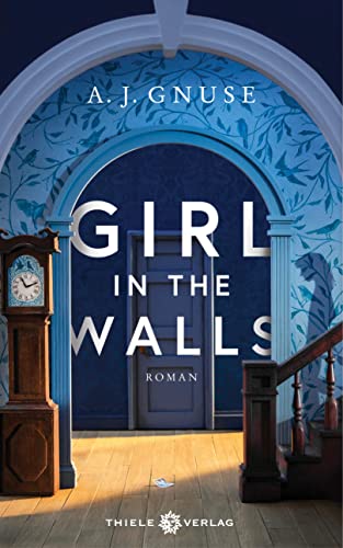 Girl in the Walls: Roman von Thiele Verlag