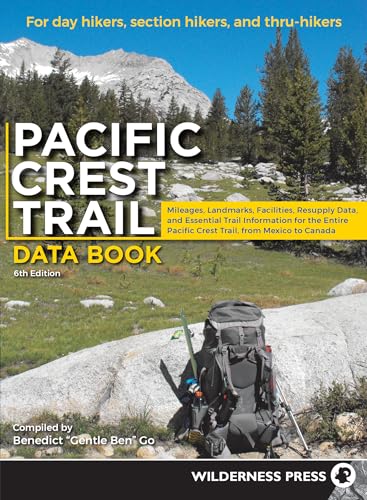 Pacific Crest Trail Data Book: Mileages, Landmarks, Facilities, Resupply Data, and Essential Trail Information for the Entire Pacific Crest Trail, from Mexico to Canada von Wilderness Press