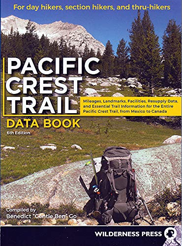 Pacific Crest Trail Data Book: Mileages, Landmarks, Facilities, Resupply Data, and Essential Trail Information for the Entire Pacific Crest Trail, from Mexico to Canada von Wilderness Press