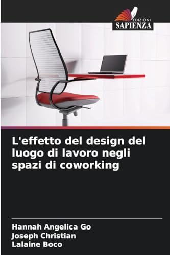 L'effetto del design del luogo di lavoro negli spazi di coworking von Edizioni Sapienza