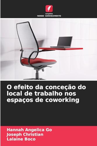 O efeito da conceção do local de trabalho nos espaços de coworking von Edições Nosso Conhecimento