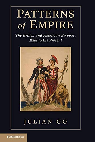Patterns of Empire: The British And American Empires, 1688 To The Present