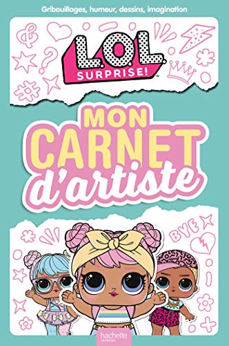 L.O.L. Surprise! - Mon carnet d'artiste von HACHETTE JEUN.