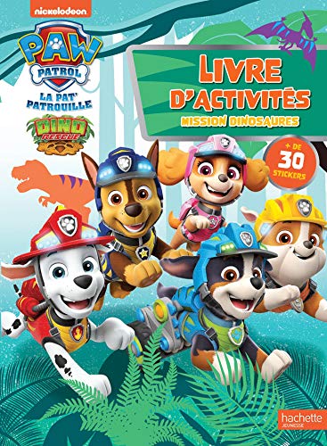 Pat' Patrouille - Livre d'activités Mission dinosaures: Livre d'activités Mission dinosaures + de 30 stickers