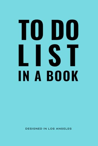 TO DO LIST IN A BOOK - Daily Planner to Improve Productivity, Focus, and Time Management: Includes New Hourly Appointment Schedule, Monthly Calendar, ... / Undated - 6” x 9” Paperback (Aqua Blue) von Go Into Greatness