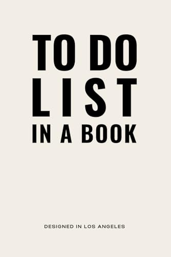 TO DO LIST IN A BOOK - Daily Planner to Improve Productivity, Focus, and Time Management: Includes New Hourly Appointment Schedule, Monthly Calendar, ... Dated / Undated - 6” x 9” Paperback (Cream) von Go Into Greatness