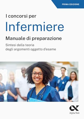 Il concorso per infermiere. Manuale di preparazione (TestProfessionali) von Alpha Test