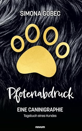 Pfotenabdruck: eine Caninigraphie – Tagebuch eines Hundes von novum Verlag