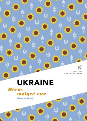 Ukraine : Héros malgré eux von Nevicata