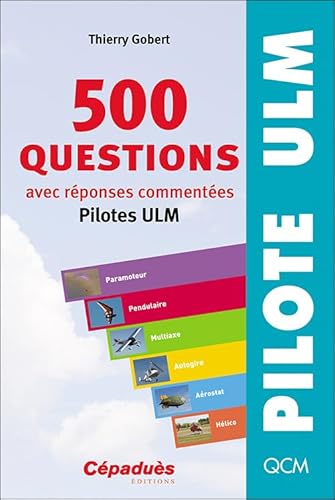 500 questions avec réponses commentées (pilotes ULM) - 10e édition von Editions Cépaduès