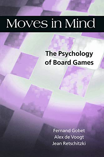 Moves in Mind: The Psychology of Board Games von Psychology Press