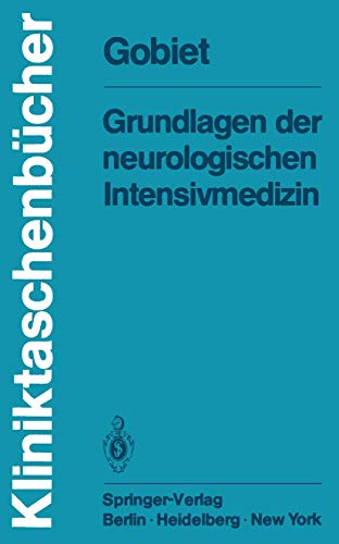 Grundlagen der neurologischen Intensivmedizin (Kliniktaschenbücher)