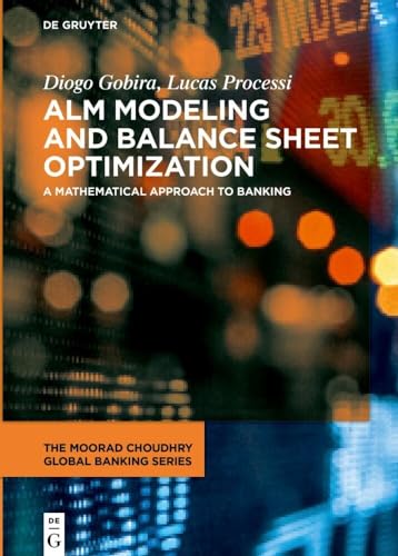 ALM Modeling and Balance Sheet Optimization: A Mathematical Approach to Banking (The Moorad Choudhry Global Banking Series) von de Gruyter