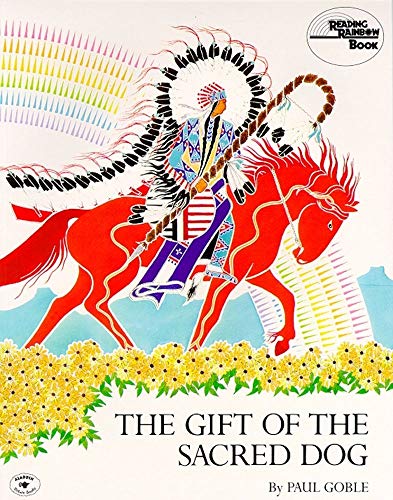 The Gift of the Sacred Dog: Story and Illustrations (Reading Rainbow Book)